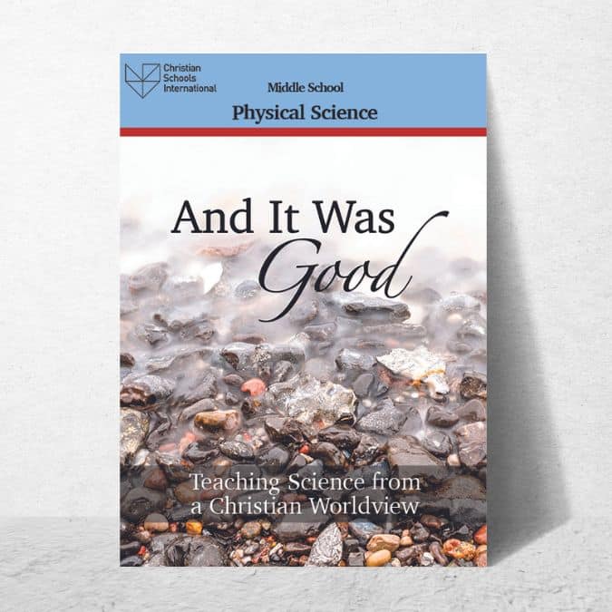 And It Was Good: Teaching Science from a Christian Worldview – Physical Science Electronic Teacher Resource (Middle School)