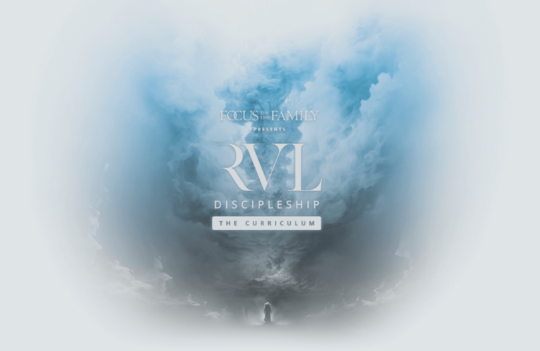 An fading image of clouds darkening in the center with a figure. Text reads: Focus on the Family Presents RVL Discipleship: The Curriculum