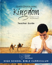 God’s Unfolding Kingdom (Old Testament): Teacher Guide (Grades 9–12)