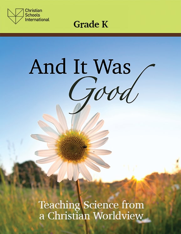 And It Was Good: Teaching Science from a Christian Worldview – Teacher Resource (Kindergarten)